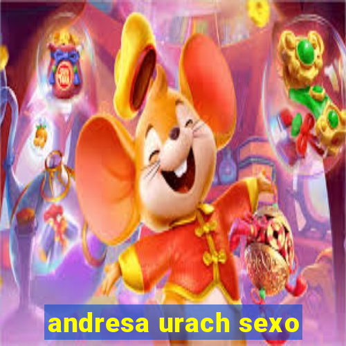 andresa urach sexo